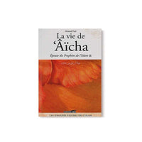 La Vie De 'Aicha, Épouse Du Prophète De L'Islam - Ahmed Fazl - Éditions Iqra - Librairie Al Minhaj