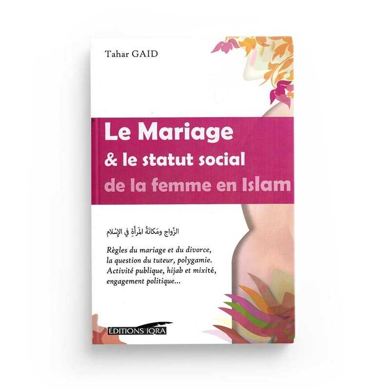 Livre "Le Mariage & le Statut Social de la Femme en Islam" de Tahar Gaïd, édition IQRA, couverture avec titre en gros caractères.