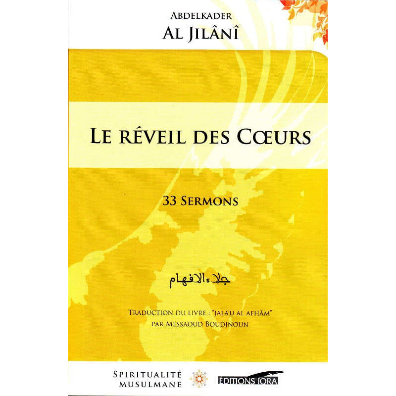 Livre "Le Réveil des Cœurs" d'AbdelKader Al Jîlânî, 33 sermons, publié par Edition IQRA, visible avec couverture colorée.