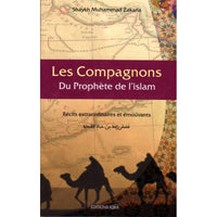 Les Compagnons Du Prophète De L'islam: Récits Extraordinaires Et Émouvants - Edition Iqra - Librairie Al Minhaj