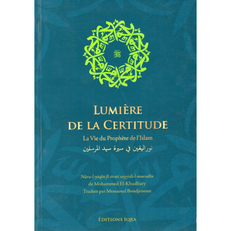 Livre "Lumière de la Certitude : La vie du prophète de l'Islam" par Edition IQRA, couverture avec titre visible.