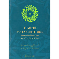 Lumière De La Certitude: La Vie Du Prophète De L'Islam - Edition Iqra - Librairie Al Minhaj