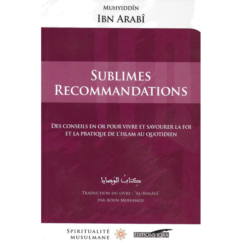 Livre Edition IQRA "Sublimes Recommandations" avec titre en or, conseils pour vivre et pratiquer la foi islamique au quotidien.
