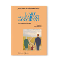 L'Art d'Être Parent en Occident : Une Perspective Islamique - Dr. Ekram et Mohamed Rida Beshir - Librairie Al Minhaj