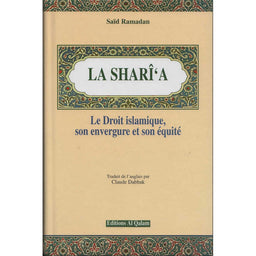LA SHARI'A - Le Droit Islamique, Son Envergure Et Son Équité - Saïd Ramadan - Librairie Al Minhaj