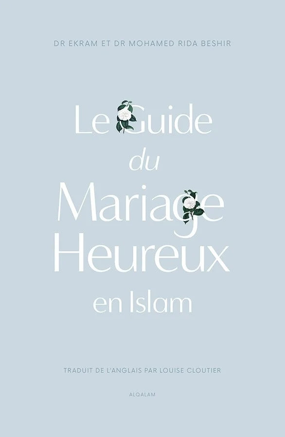 Livre "Le Guide du Mariage Heureux en Islam" par Dr Ekram et Dr Rida Beshir, édition Qalam, couverture avec titre et auteurs visibles.