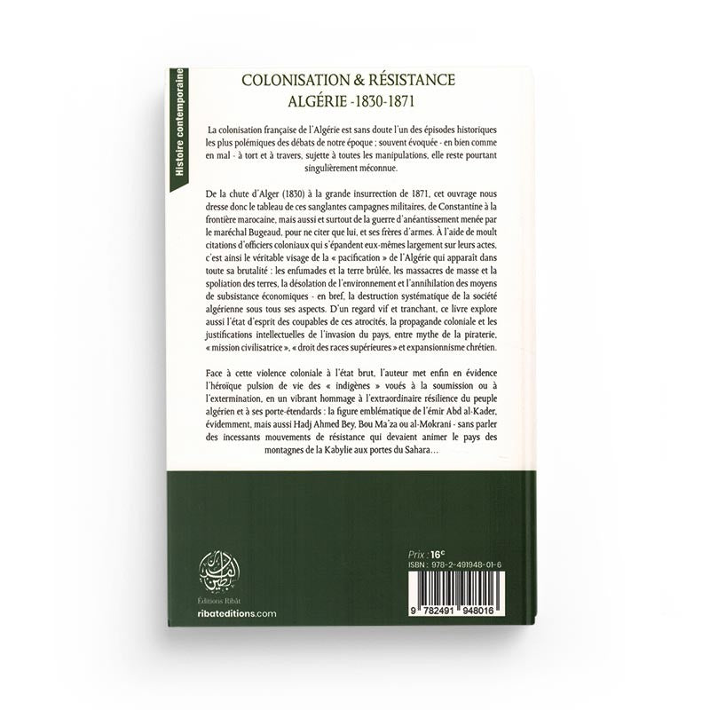 Colonisation & Résistance : Algérie (1830-1871) - S.E Zaimeche Al-Djazairi - Editions Ribât - Librairie Al Minhaj