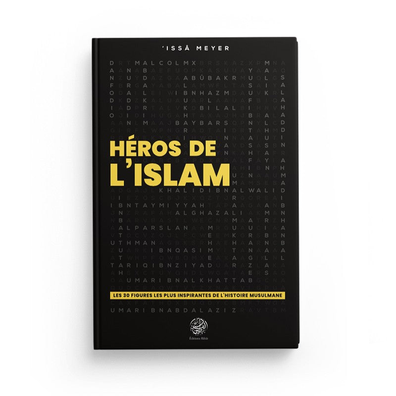 Héros de l'Islam - Les 30 Figures les plus Inspirantes - Issâ Meyer - Editions Ribât - Librairie Al Minhaj