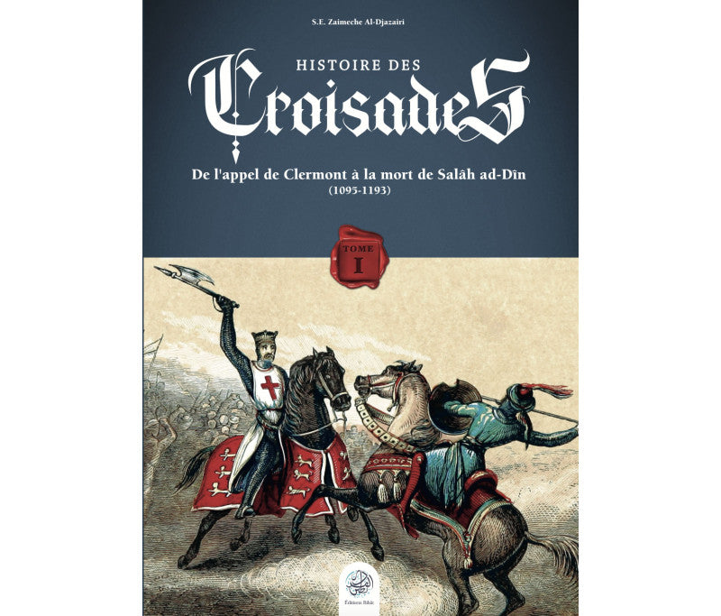 Livre Histoire des Croisades Tome I par S.E Djazairi, édition Ribat, couverture avec titre et design sobre.