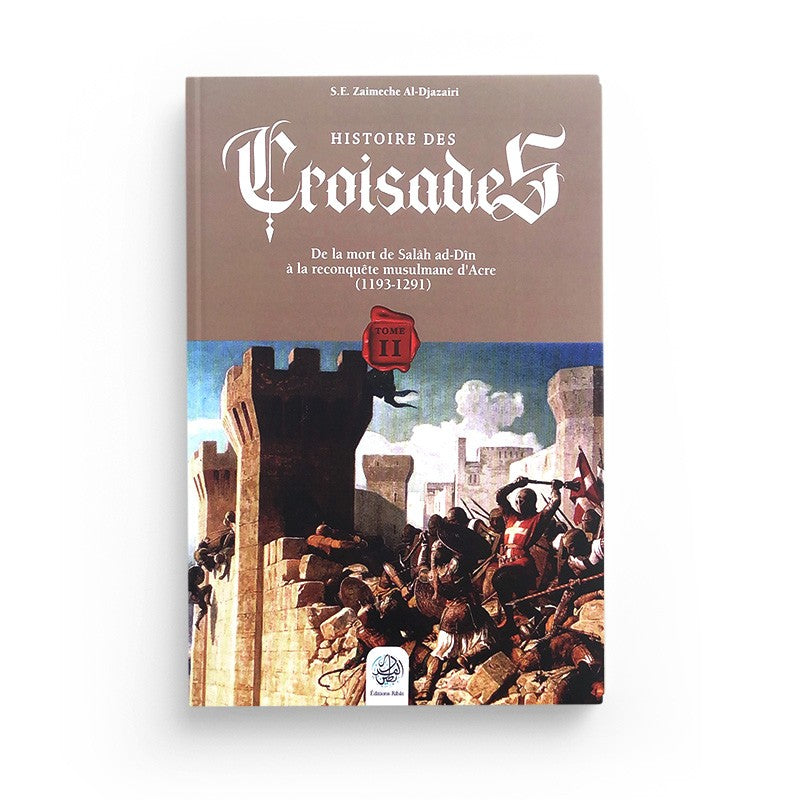 Livre Histoire des Croisades, Tome II, par S.E Djazairi, Édition Ribat, couverture avec titre et illustrations historiques.