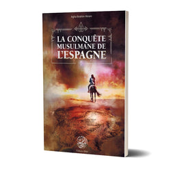 La Conquête Musulmane de l'Espagne - Agha Ibrahim Akram - Editions Ribât - Librairie Al Minhaj