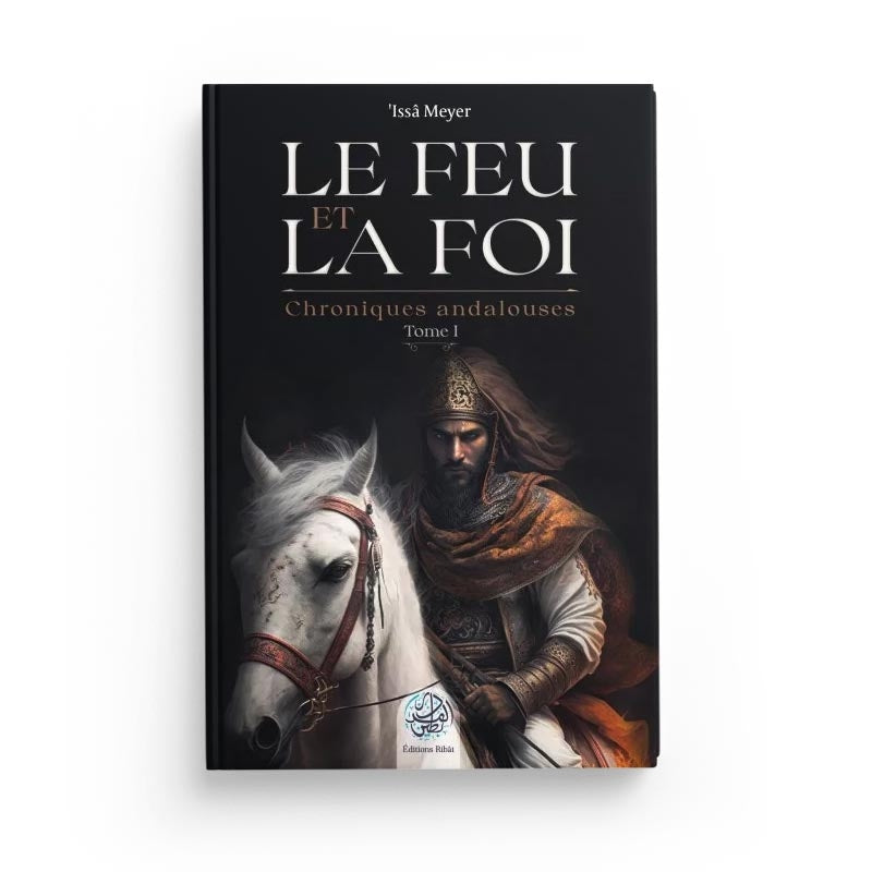 Livre "Le Feu et la Foi" d'Issa Meyer, édition Ribat, couverture avec titre et logo en haut, format rectangulaire.