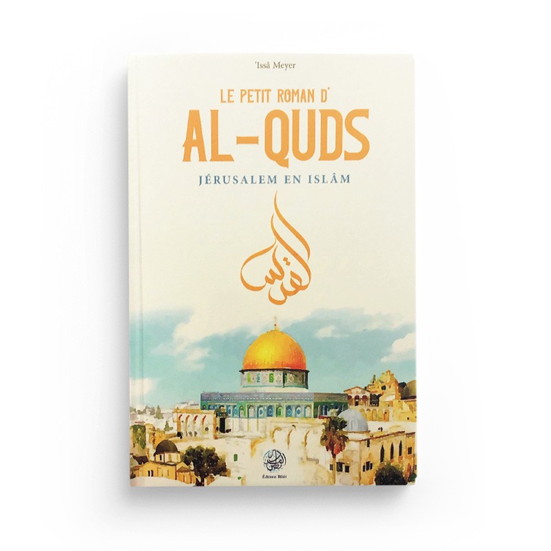 Le Petit Roman d’al-Quds - Issa Meyer - Ribat - Librairie Al Minhaj