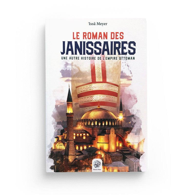 Livre "Le Roman des Janissaires" d'Issâ Meyer, 3ème édition, Éditions Ribat, couverture avec titre et design graphique.