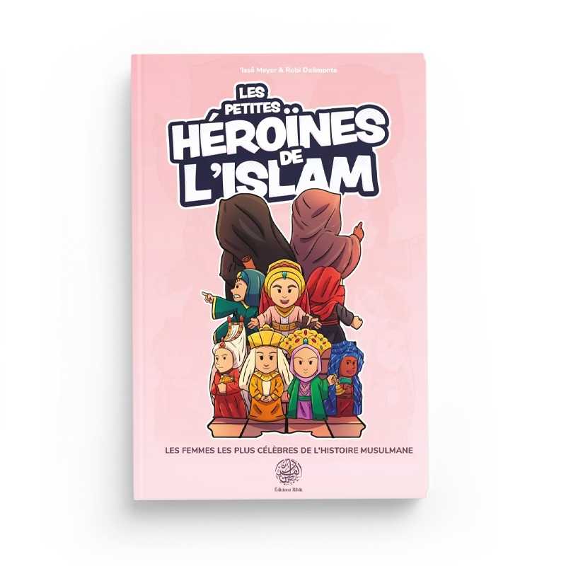 Livre pour enfants Les Petites Héroïnes de l'Islam d'Issa Meyer, édition Ribat, couverture avec illustrations colorées.