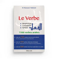 Livre d'apprentissage de la langue arabe "Le Verbe" par Dr Moussaoui Mahboubi, sur la morphologie, conjugaison et syntaxe avec 7500 verbes.