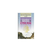 Grandeur Et Splendeur De L'Islam - Cheikh 'Abd Ar-Rahmân Ibn Nâsir As-Sa'dî - Éditions Sabil - Librairie Al Minhaj