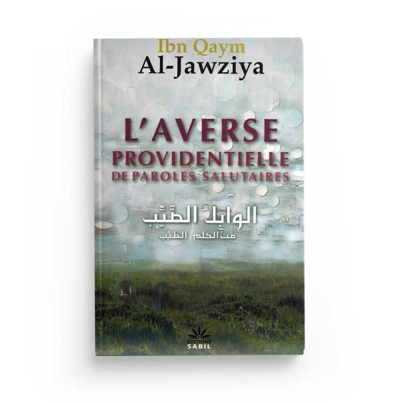 Livre de l'Averse Providentielle de Paroles Salutaires par Ibn Qayyim Al-Jawziyya, édition Sabil, couverture avec titre visible