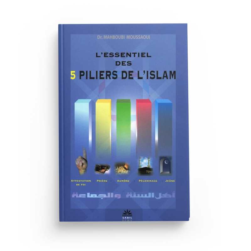 Livre intitulé « L'Essentiel des 5 Piliers de l'Islam » par Mahboub Moussaoui, publié par Éditions Sabil, affiché en couverture.