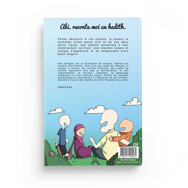 Abi, Raconte-Moi Un Hadith - Alex Delagua - Editions Chamal