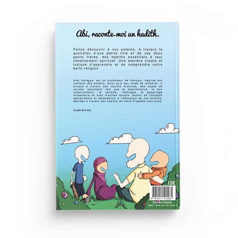 Livre pour enfants "Abi, Raconte-Moi Un Hadith" d'Alex Delagua, édition Chamal, couverture illustrée colorée.