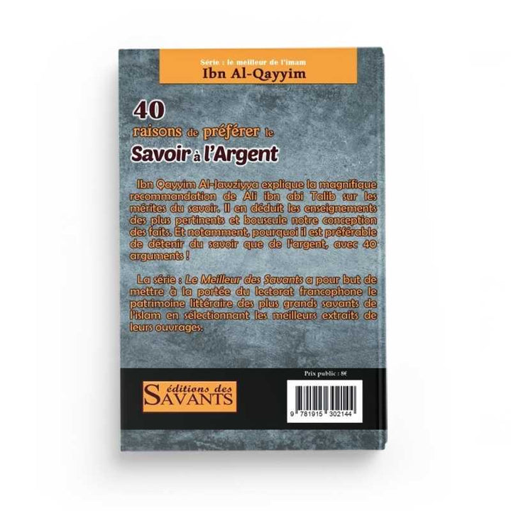 40 Raisons De Préférer Le Savoir À L'argent - Série Ibn Al-Qayyim - Éditions Des Savants