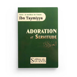Adoration et Servitude de l'Imam - Ibn Taymiyya - Éditions des Savants - Librairie Al Minhaj