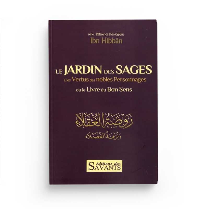 Livre "Le Jardin des Sages & Les Vertus des Nobles Personnages" d'Ibn Hibban, Éditions Des Savants, couverture avec titre et illustrations.
