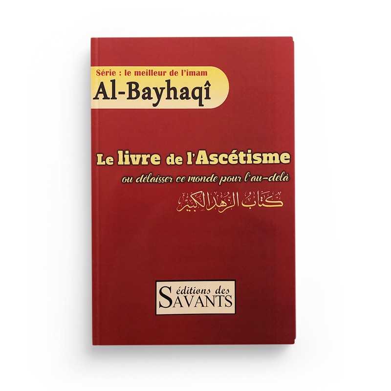 Livre Al Bayhaqi sur l'ascétisme, édité par Éditions des Savants, illustrant le titre et la couverture du livre.