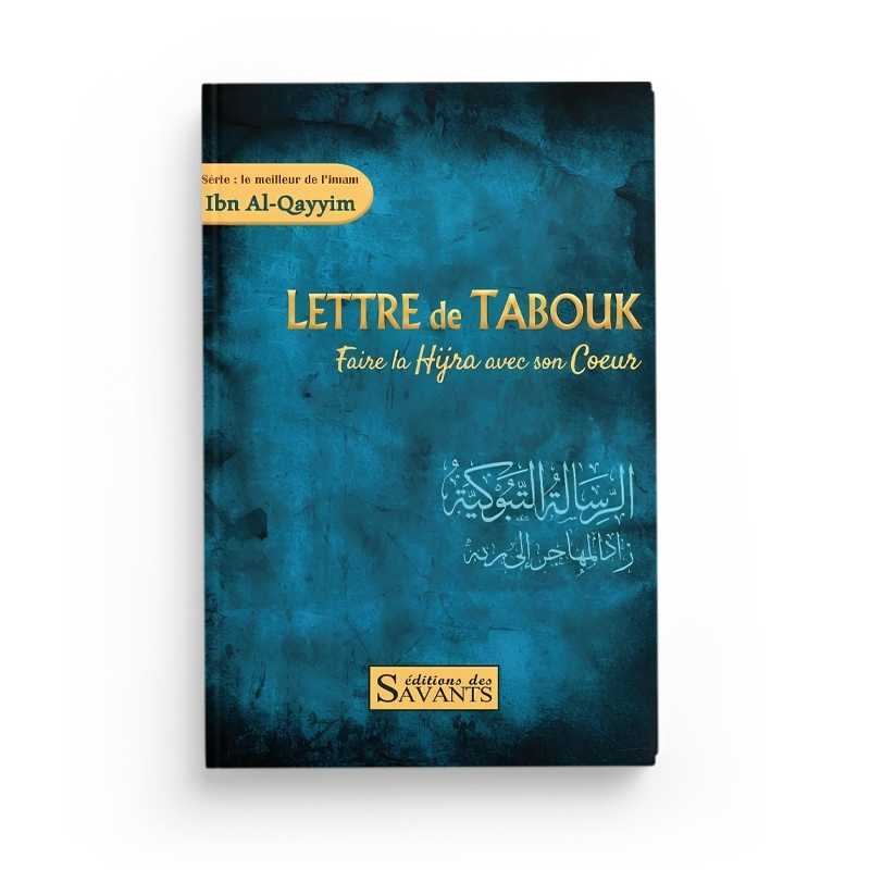 Livre Lettre de Tabouk : Faire la Hijra avec son cœur d'Ibn Al Qayyim, Éditions Des Savants, couverture avec titre et logo.