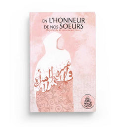 En l'honneur de nos sœurs - Dignité de la femme en islam - Rachid Maach - Éditions Pieux Prédécesseurs - Librairie Al Minhaj