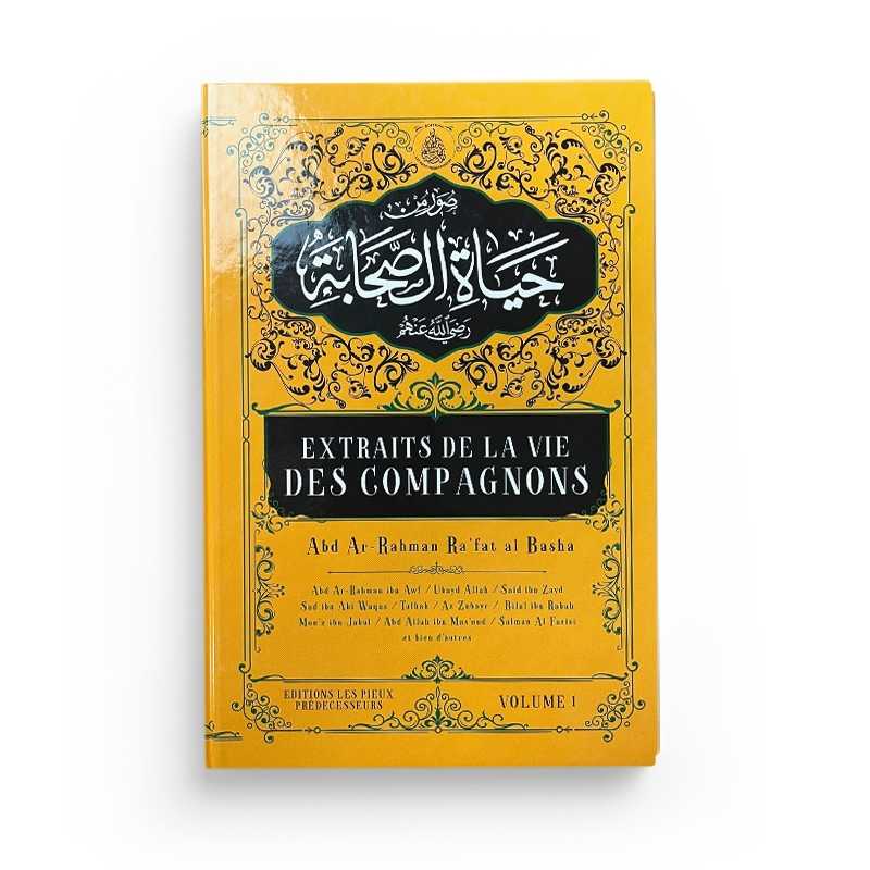 Livre Extraits de la Vie des Compagnons Tome 1 d'Abd Ar-Rahman Ra'fat Al-Basha, publié par Éditions Pieux Prédécesseurs.