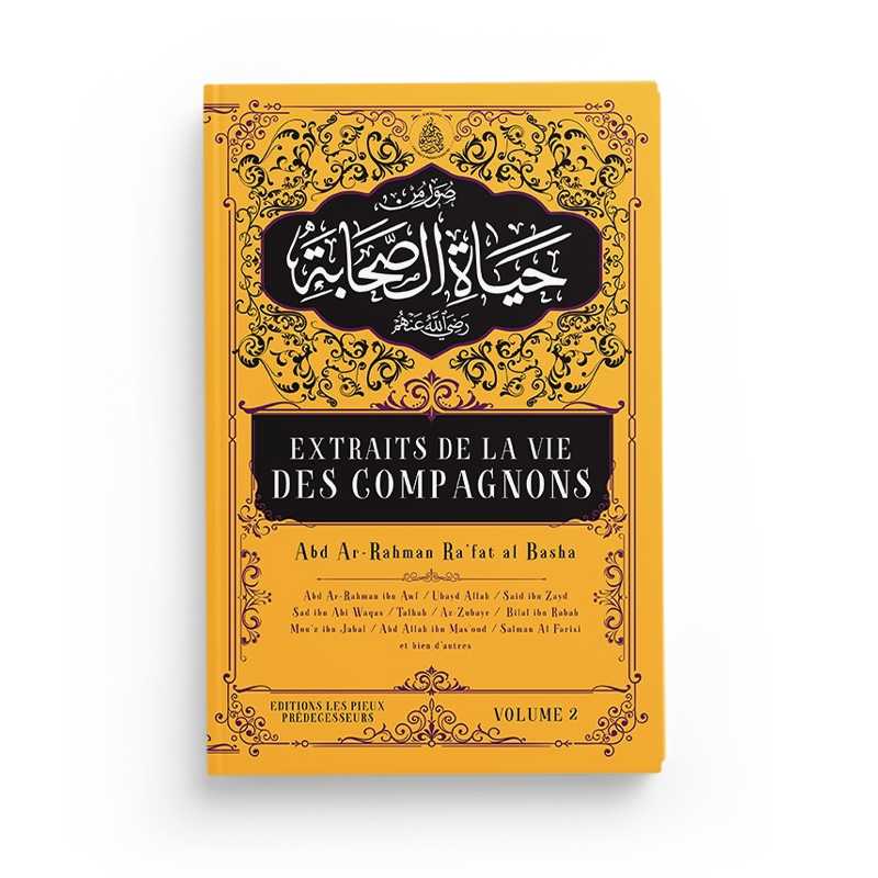 Livre "Extraits de la vie des compagnons" Tome 2 d'Abd Ar-Rahman Ra'fat Al-Basha, publié par Éditions Pieux Prédécesseurs.