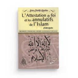 Livre bilingue Français/Arabe sur l'Attestation de Foi et les Annulatifs de l'Islam par Cheikh Raslan, éditions Pieux Prédécesseurs.
