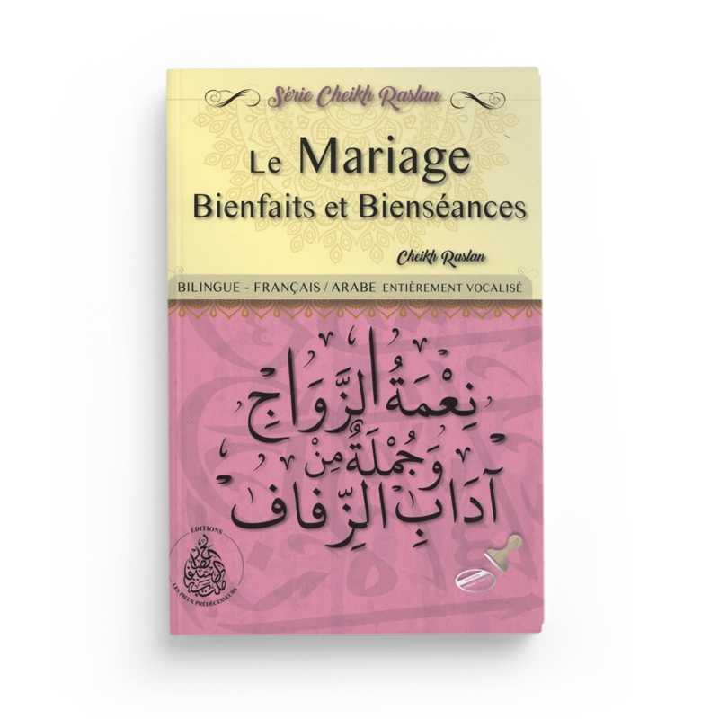 Livre "Le Mariage : Bienfaits et Bienséances" de Cheikh Raslan, éditions Pieux Prédécesseurs, couverture avec titre bilingue français/arabe.
