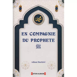 En Compagnie du Prophète : Histoires & Leçons – A. Sharkawi