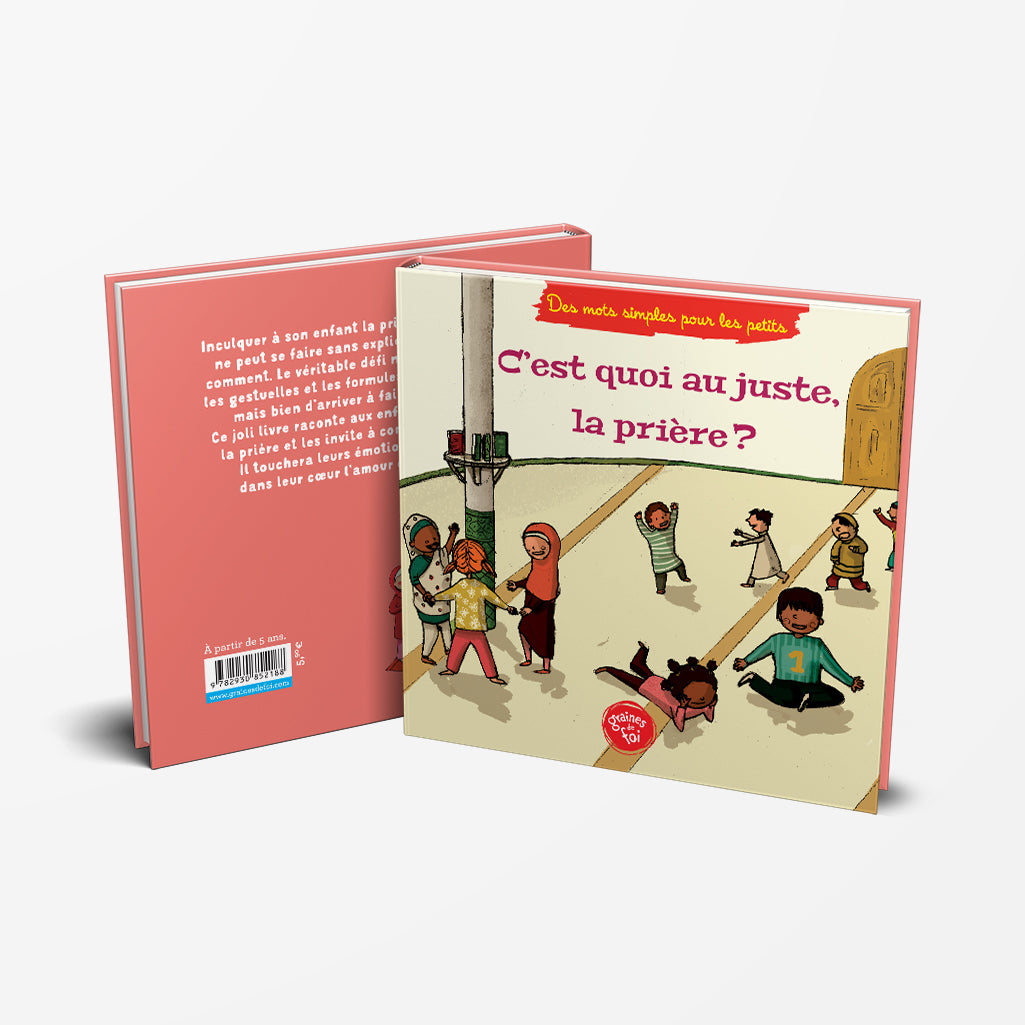 Livre pour enfant "C’est quoi au juste, la prière ?" de Graines De Foi, couverture avec titre coloré et illustrations attrayantes.