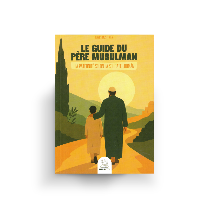Couverture du livre Le Guide du père musulman du Dr Rayes Musthafa, éditions MuslimCity