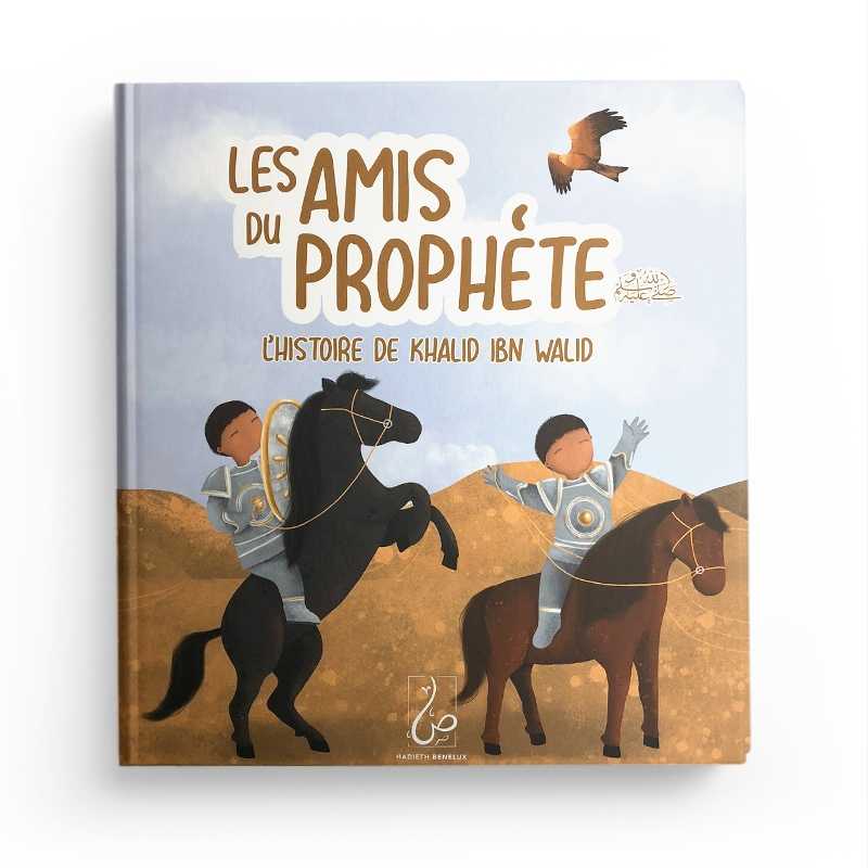 Livre pour enfants "Les Amis du Prophète" de Hadieth Benelux, illustré avec titre et auteurs Asiyah Kalin et Annabel de Vrie
