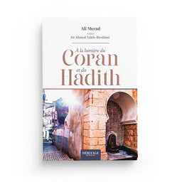 Livre "À la lumière du Coran & du Hadith" d'Ali Merad, ouvrage religieux publié par Héritage Édition, avec couverture illustrée.