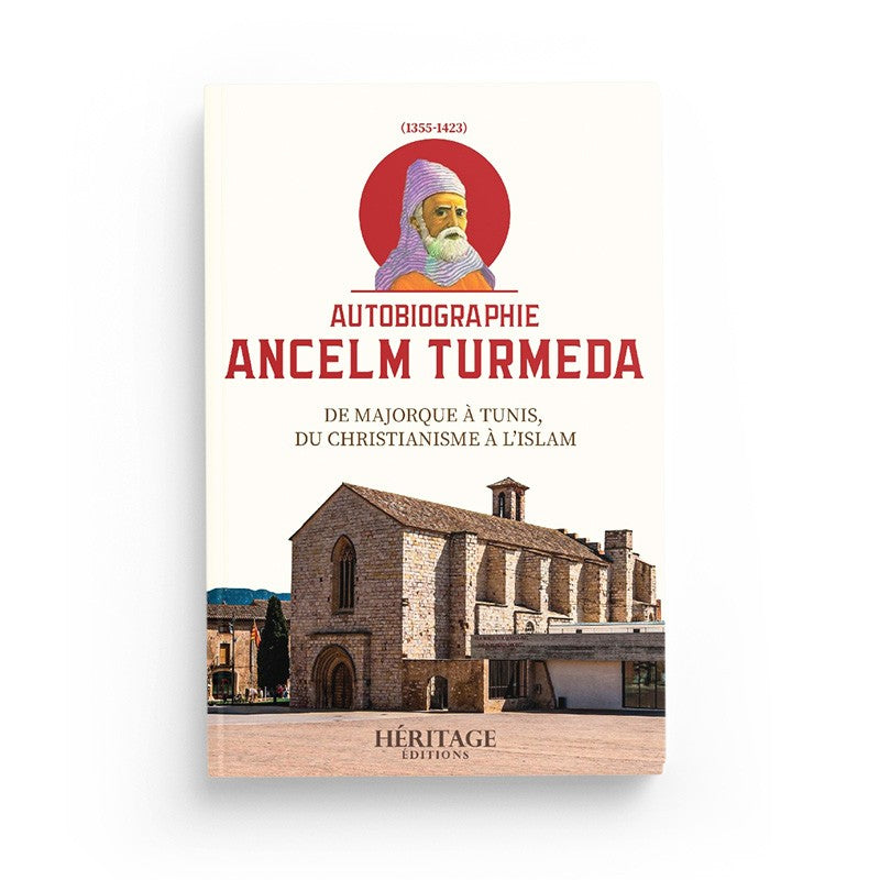 Livre Autobiographie d'Ancelm Turmeda, de Majorque à Tunis, sur le christianisme et l'islam, publié par Héritage Éditions.