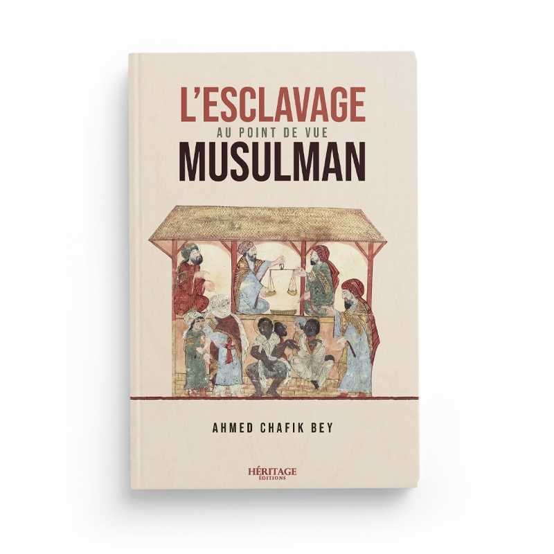 Livre "L'Esclavage au Point de Vue Musulman" par Ahmed Chafik Bey, publié par Héritage Édition.