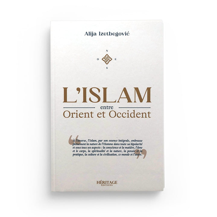 L'Islam entre Orient et Occident - Alija Izetbegovic - Héritage