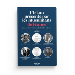 L'Islam présenté par les musulmans de France : pour une histoire intellectuelle de l'Islam en France - Héritage - Librairie Al Minhaj