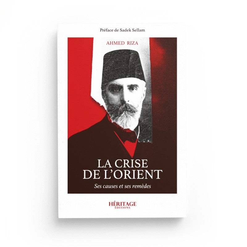 Livre La crise de l'Orient d'Ahmed Riza par Héritage Édition, couverture avec titre et illustrations historiques.