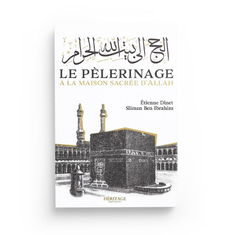 Livre Héritage Édition "Le pèlerinage à la maison sacrée d'Allah" avec couverture illustrée d'Etienne Dinet et Sliman Ben Ibrahim.