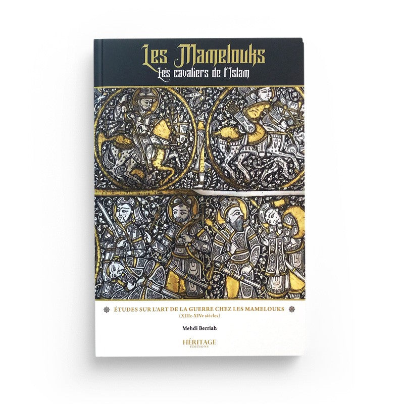 Livre Les Mamelouks, les cavaliers de l'Islam de Mehdi Berriah, édition Héritage, couverture avec titre et illustrations historiques