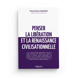 Penser la libération et la renaissance civilisationnelle - Anouar Abdel Malek - Héritage - Librairie Al Minhaj