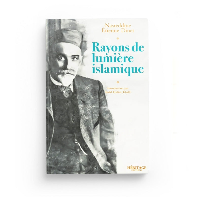 Rayons de lumière islamique - Nasreddine Étienne Dinet - Héritage - Librairie Al Minhaj