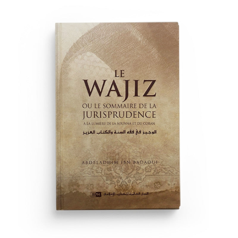 Livre Le Wajiz ou le Sommaire de la Jurisprudence d'Abdeladhim Ibn Badaoui, édition IIPH, avec couverture illustrée.